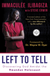 Left To Tell: Discovering God Amidst the Rwandan Holocaust