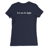 Women’s Where There is Darkness T-Shirt