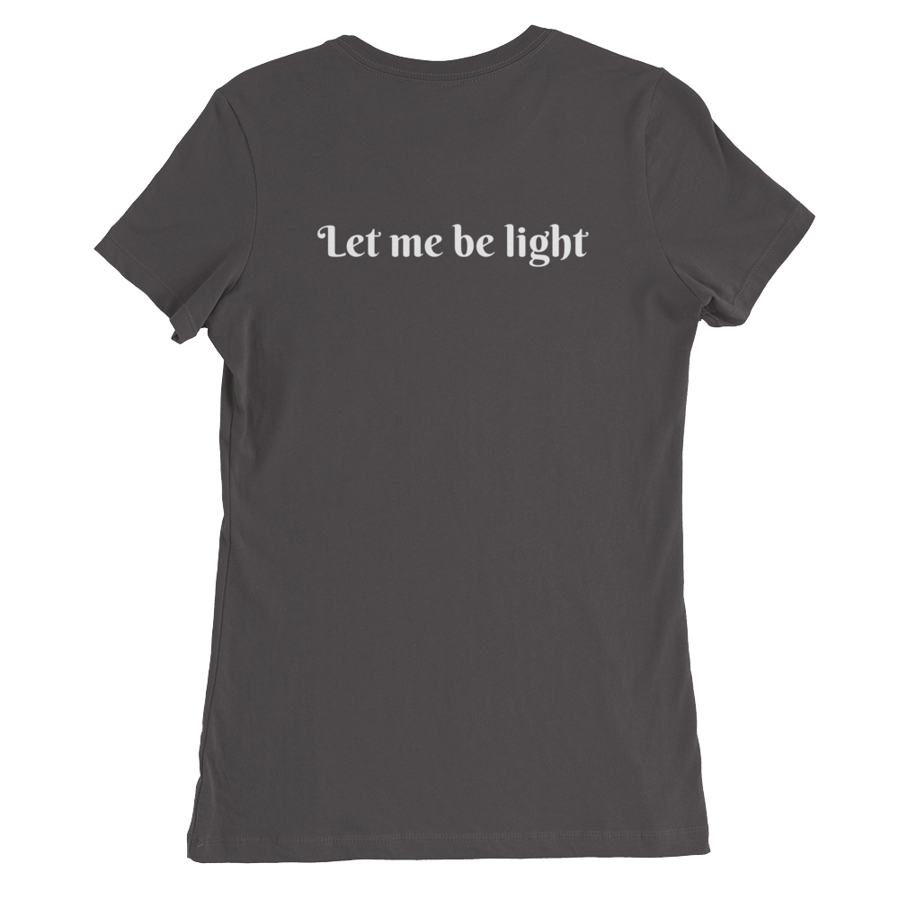 Women’s Where There is Darkness T-Shirt