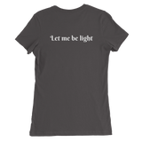 Women’s Where There is Darkness T-Shirt