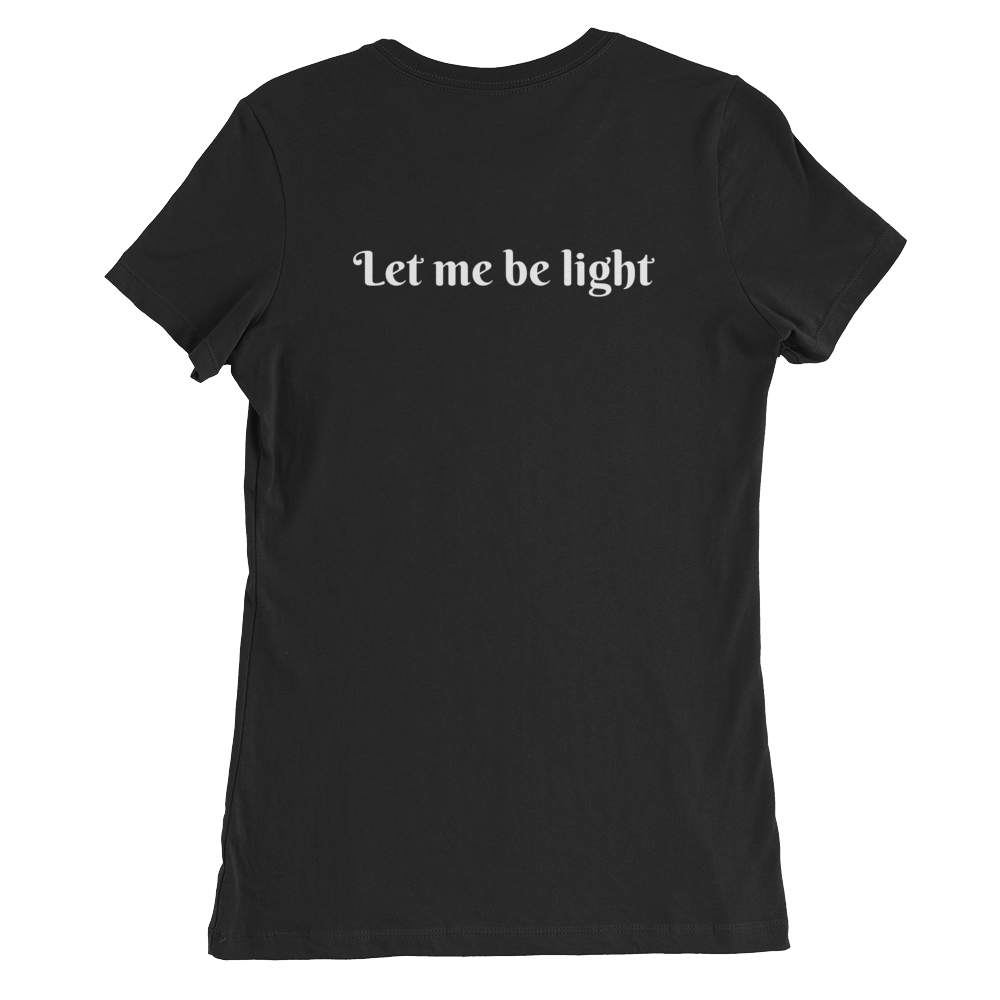 Women’s Where There is Darkness T-Shirt